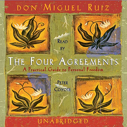 The Four Agreements: a 150-pages life manual